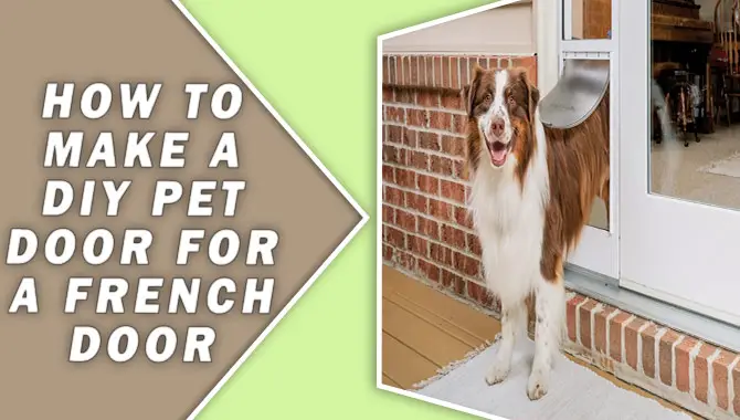 How To Make A DIY Pet Door For A French Door